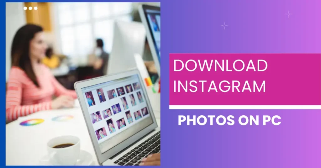 Download Instagram Photos on PC